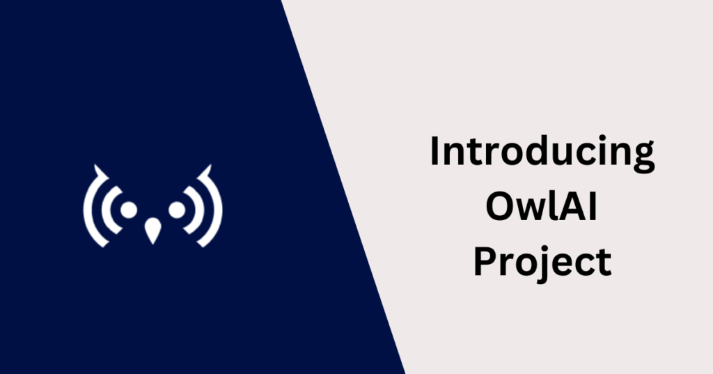 Introducing OwlAI Project A Revolutionary Leap in AI Technology - Release Date, Advanced Features, and Insider Insights